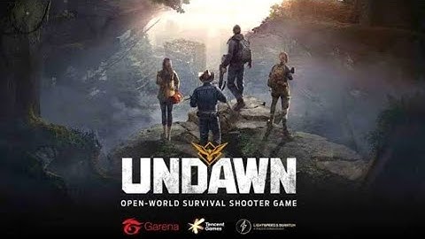 GARENA AND TENCENT PRESENTS UNDAWN OFFICIAL TRAILER
