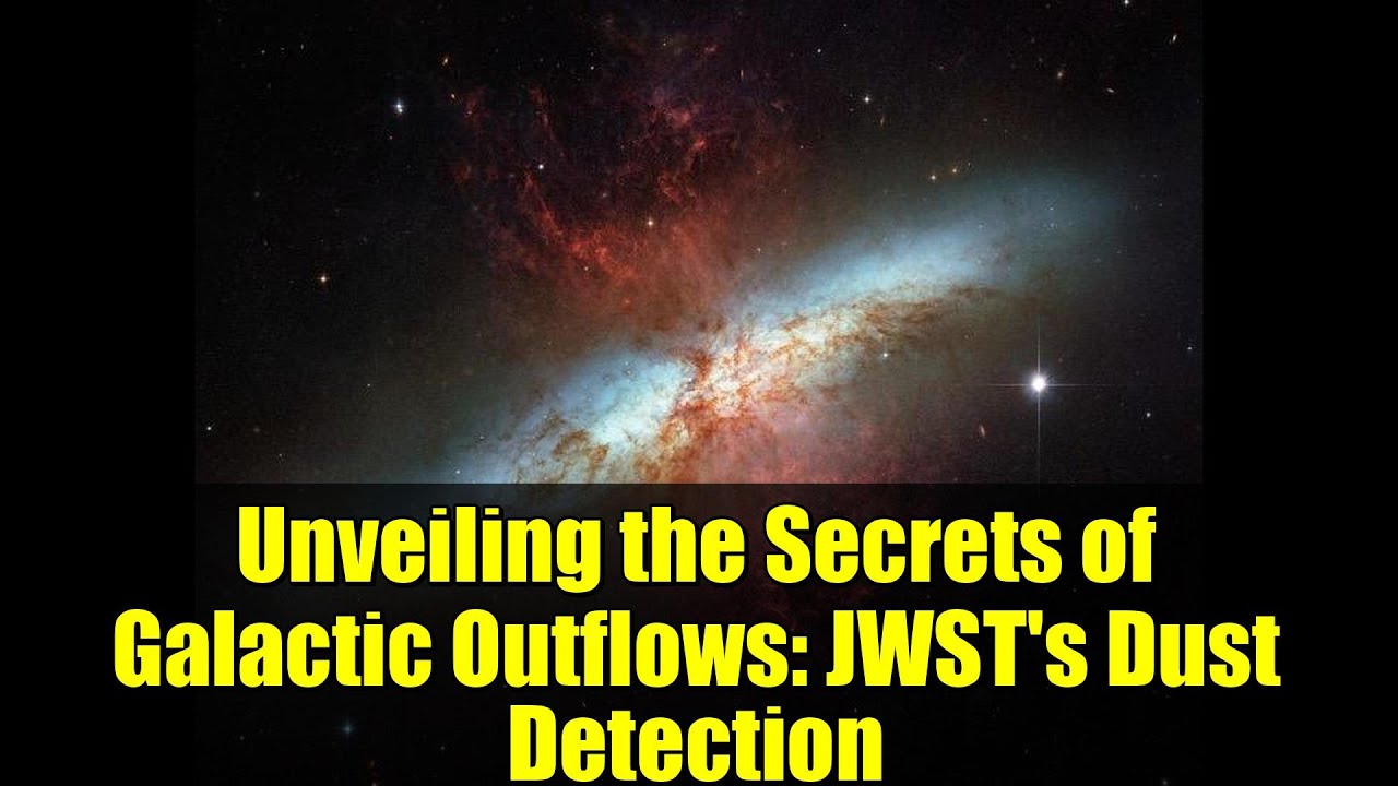 Unveiling the Secrets of Galactic Outflows: JWST's Dust Detection - YouTube
