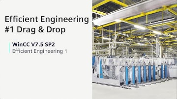 WinCC V7.5 SP2: Efficient Engineering 1