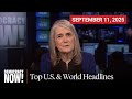Top U.S. &amp; World Headlines — September 11, 2025