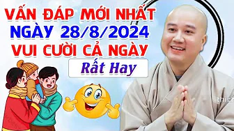 VẤN ĐÁP MỚI NHẤT NGÀY 28/8/2024 | Thầy Thích Pháp Hòa - Tu Viện Trúc Lâm Canada thumbnail