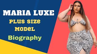 Maria Luxe | Plus Size Model | Social Media Influencer | Stylish Curve Model | Biography | Age