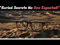 The Most Mysterious Desert Discoveries The World Wasn’t Ready For