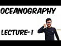 oceanography lecture-1, usefull for CSIR NET EARTHSCIENCE, UGC NET GEOGRAPHY, UPSC CSE, STATE PCS,