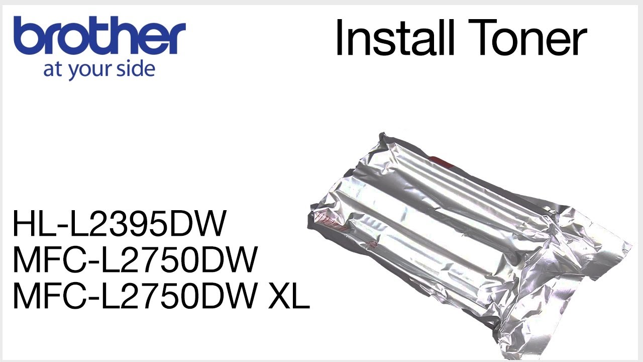 Install drum and toner – Brother HLL2395DW MFCL2750DW or MFCL2750DW XL -  YouTube