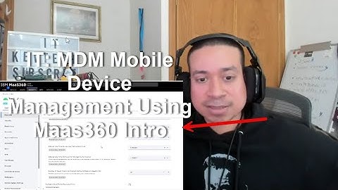 IT: MDM Mobile Device Management Using Maas360 Intro