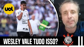 WESLEY DE SAÍDA DO CORINTHIANS POR 25 MILHÕES DE EUROS  TEM QUE LEVAR NO AEROPORTO, DIZ VITÃO