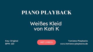 Weißes Kleid (Kati K) Piano Playback mit Lyrics Karaoke