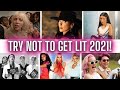 TRY NOT TO GET LIT 2021! ( NO Dancing,NO SINGING,NO Turning up )