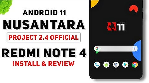 Android 11 Based Nusantara Project 2.4 Official Rom For Redmi Note 4 | Install & Detail Review