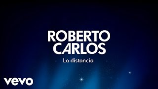 Roberto Carlos - La Distancia (A Distância) (Lyric Video)