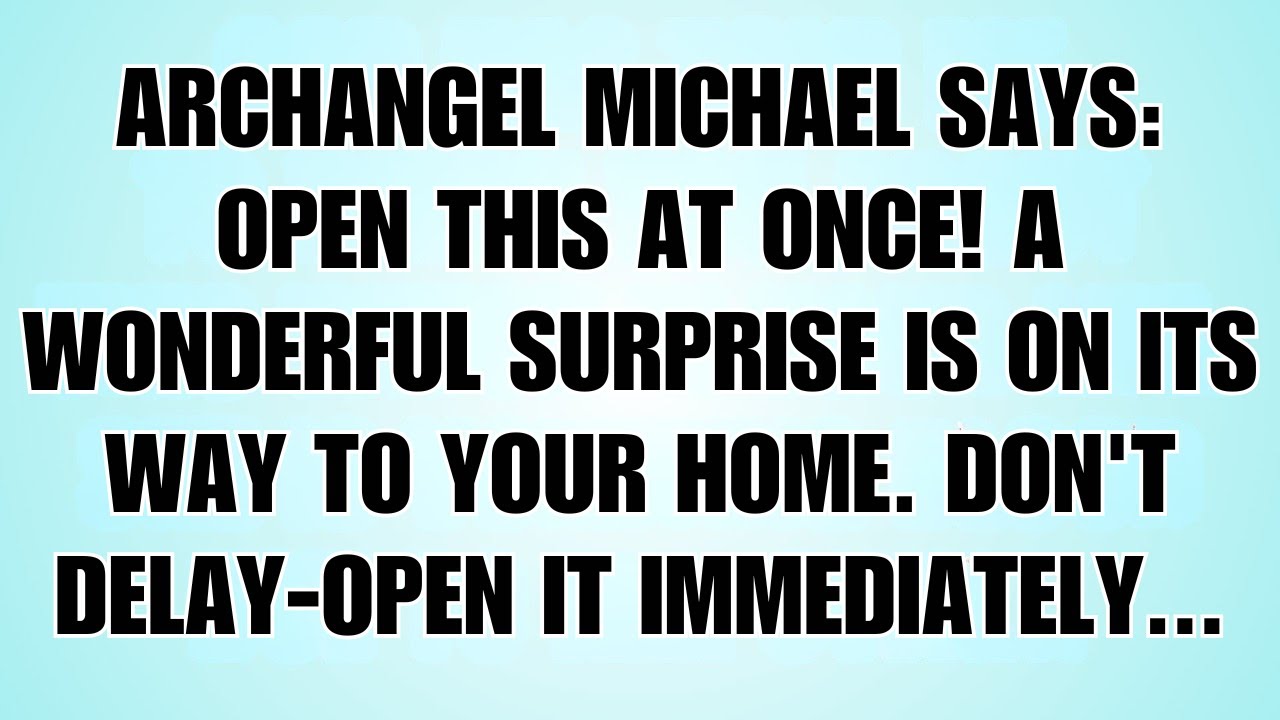 🧾Archangel Michael Says: Open This At Once! A Wonderful Surprise Is On Its Way To Your...