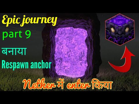 Epic journey 9 : Entering nether and making respawn anchor