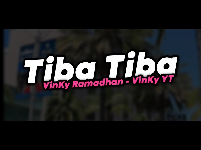 TIBA TIBA VINKY RAMADHAN - VinKy YT class=