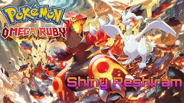 Pokemon Omega Ruby: Shiny Reshiram