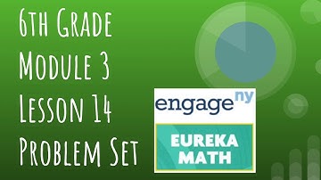 Engage NY // Eureka Math Grade 6 Module 3 Lesson 14 Problem Set