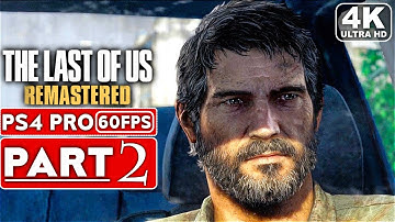 THE LAST OF US REMASTERED Gameplay Walkthrough Part 2 [4K 60FPS PS4 PRO] - No Commentary