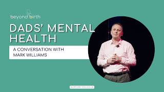 Mental Health for Dads & Partners - Mark Williams (Fathers Reaching Out)