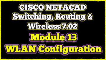 NETACAD Switching, Routing, and Wireless Essentials 7.02, 📡 Module 13: WLAN Configuration