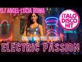 New Italo Disco Hit 2025 Electric Passion By DJ Angel Lucia Roma New Italo Disco Hit 2025 Electric Passion By DJ Angel Lucia Roma