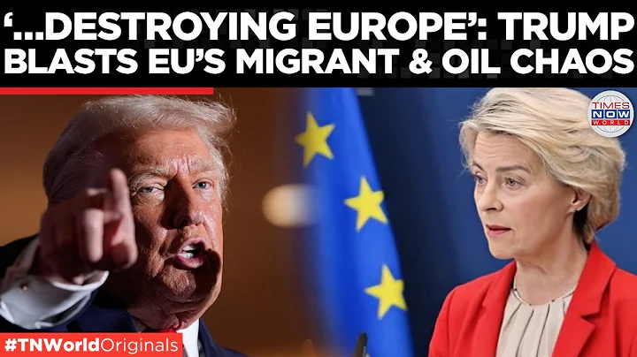 TRUMP SLAMS EU:  Attacks Europe’s Green Agenda, Asks Oil Comeback | Times Now World