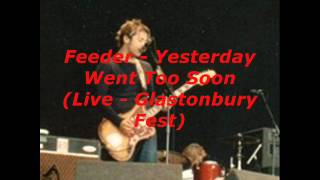 Feeder - Yesterday Went Too Soon (Live - Glastonbury Fest)