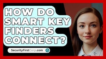How Do Smart Key Finders Connect? - SecurityFirstCorp.com