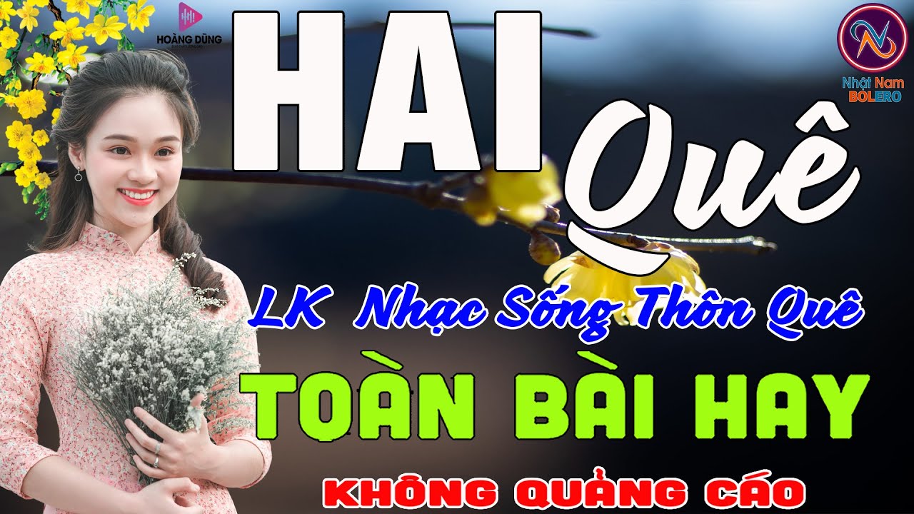 HAI Quê❤LK Nhạc Sống Thôn Quê Không Quảng Cáo❤TOÀN BÀI HAY NHẤT Phê Mãn Nhãn❤Mở Loa Hết Cỡ Sởn Da Gà