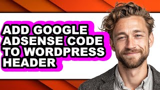 How to Add Google Adsense Code to Wordpress Header (only Way)