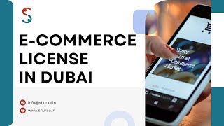 E-Commerce License In Dubai: A Complete Guide - 2024
