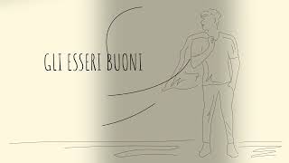 Nicola Cirillo - Gli Esseri Buoni Lyric Video