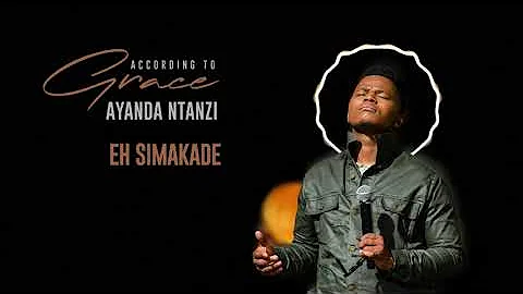 Ayanda Ntanzi - Eh Simakade (Official Audio)
