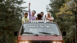 Love + U - Jensen & The Flips (Lyrics)