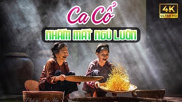 Vừa Ngủ Vừa Nghe Ca Cổ Hơi Dài Thư Giãn Êm Tai - Ca Cổ Cải Lương Xưa Ru Ngủ Về Đêm🌾Tân Cổ Dân Ca