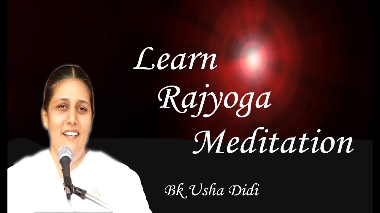 Learn Rajyoga Meditation Ep 16 BK Usha Didi Brahma Kumaris YouTube