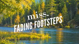 miss. – Fading Footsteps