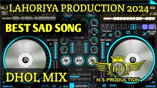 Best Sad Song Dhol Remix By Lahoriya Production! (Remix By Naank Singh Solanki)