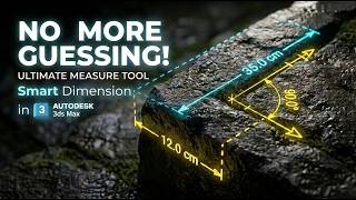 • NO MORE GUESSING! The Ultimate Measure Tool for 3ds Max | Smart Dimension Free