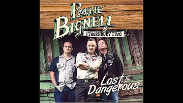 Paulie Bignell & Thornbury Two - Hurts Me Too