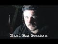 Ghost Box Sessions [Archive 2019]