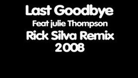 Last GoodBye-Feat Julie Thompson-Rick Silva Remix ...