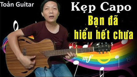 Capo guitar - Hướng dẫn sử dụng chi tiết dễ hiểu nhất