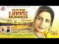 Tuttgi lihaaz mundeya full song  anmol virk  akash records  latest new sad songs 2018