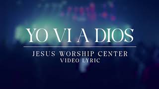 Video-Miniaturansicht von „[Letras Oficial] Yo vi a Dios | Jesus Worship Center“