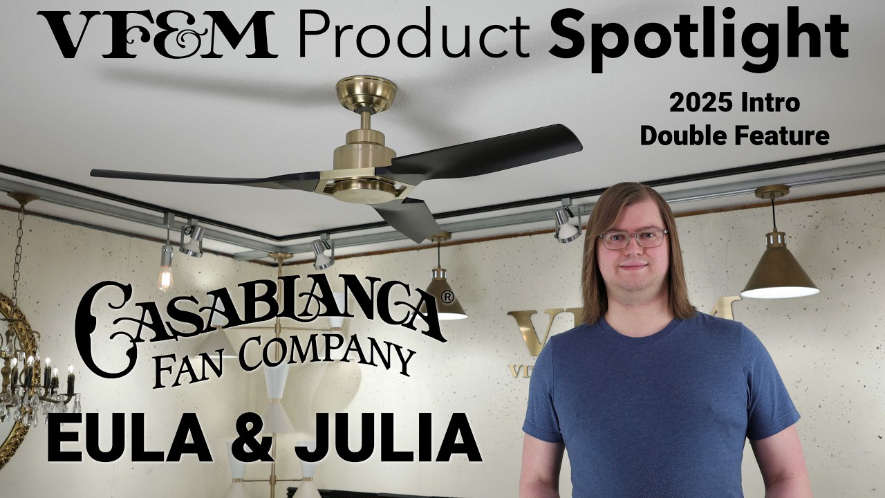 Casablanca Steps It Up Again | Julia & Eula Ceiling Fan Review  | VF&M Product Spotlight