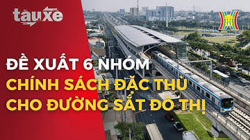 Đề xuất 6 nhóm chính sách đặc thù cho đường sắt đô thị | Tàu và xe