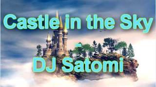 DJ Satomi - Castle in the Sky