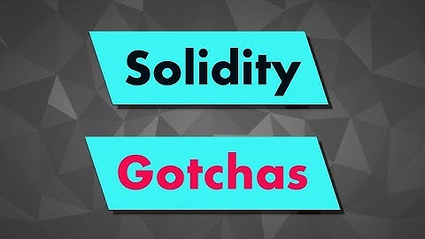15 Solidity Gotchas: the WEIRD little things that will SURPRISE you in smart contracts