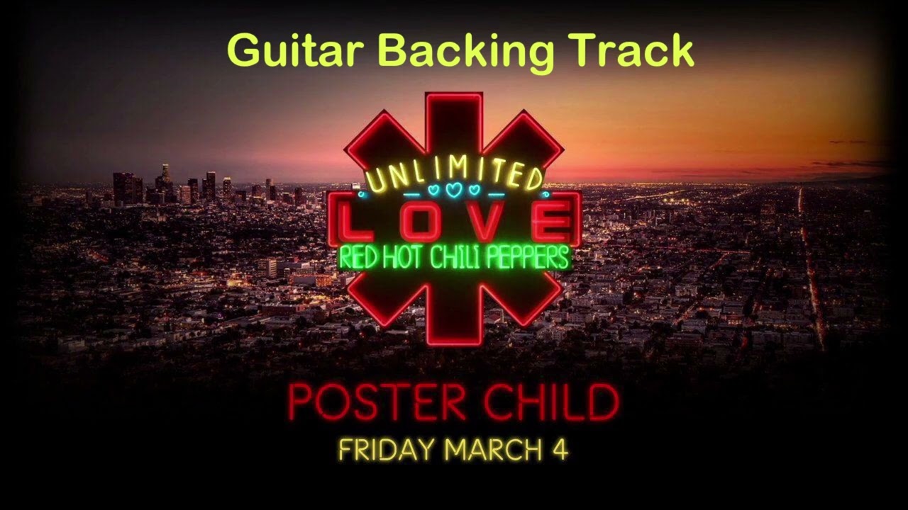 Poster Child - Red Hot Chili Peppers - Guitar Backing Track (With Vocals) 2022 - Unlimited Love