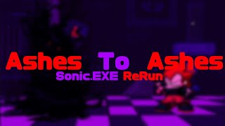 Ashes To Ashes [So Far?] – Sonic.EXE Rerun [OST]